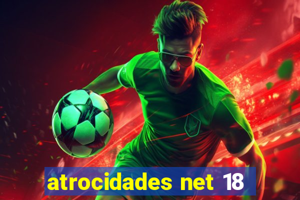 atrocidades net 18